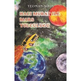 Hacı Murat İle Mars Yolculuğu - Teoman Şirin