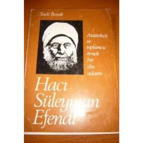 HACI SÜLEYMAN EFENDI ATATÜRKÇÜ VE TOPLUMCU ÖRNEK BIR DIN ADAMI - SADI BORAK