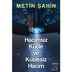 Hacimsiz Kütle ve Kütlesiz Hacim - Metin Şahin