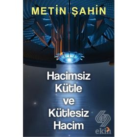 Hacimsiz Kütle ve Kütlesiz Hacim - Metin Şahin