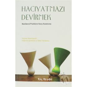 HACIYATMAZI DEVIRMEK NEOLIBERAL PRATIKLERE KARŞI KOLEKTIVITE - KOLLEKTIF