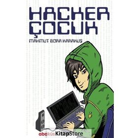 Hacker Çocuk - Mahmut Bora Karakuş
