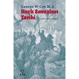 Haçlı Savaşları Tarihi - George W Cox M. A