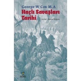 Haçlı Savaşları Tarihi - George W Cox M. A