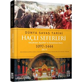 Haçlı Seferleri Cilt:5 Dünya Savaş Tarihi 1097-1444 - Iain Dickie