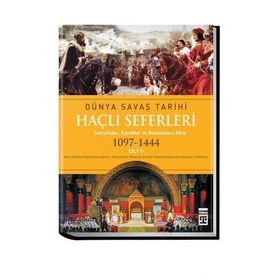 Haçlı Seferleri Cilt:5 Dünya Savaş Tarihi 1097-1444 - Iain Dickie