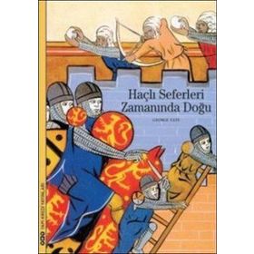 Haçlı Seferleri Zamanında Doğu - Georges Tate