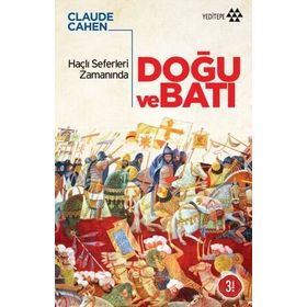 HAÇLI SEFERLERI ZAMANINDA DOĞU VE BATI - CLAUDE CAHEN
