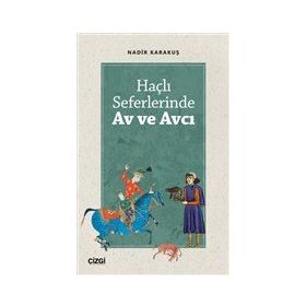 Haçlı Seferlerinde Av ve Avcı Nadir Karakuş