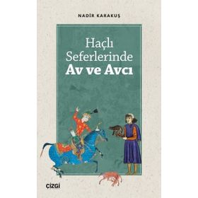 Haçlı Seferlerinde Av ve Avcı Nadir Karakuş