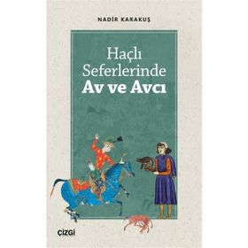 Haçlı Seferlerinde Av ve Avcı Nadir Karakuş