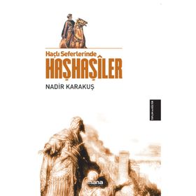 Haçlı Seferlerinde Haşhaşiler - Nadir Karakuş