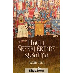 Haçlı Seferlerinde Kuşatma - Aydın Usta