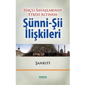 HAÇLI SEFERLERININ ETKISI ALTINDA SÜNNİ-Şİİ İLİŞKİLERİ - MUHAMMED B. MUHTAR EŞ ŞANKITİ