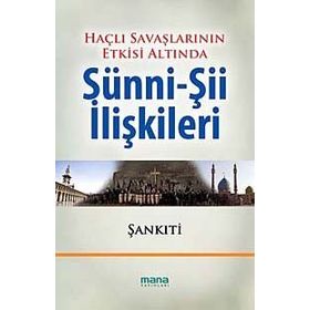 HAÇLI SEFERLERININ ETKISI ALTINDA SÜNNİ-Şİİ İLİŞKİLERİ - MUHAMMED B. MUHTAR EŞ ŞANKITİ