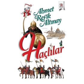 Haçlılar - Ahmet Refik Altınay - Panama Yayıncılık