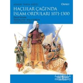 Haçlılar Çağı'nda İslam Orduları (1071-1300) - David Nicolle