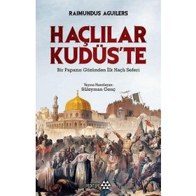 Haçlılar Kudüs'te - Süleyman Genç - Yeditepe Yayınevi