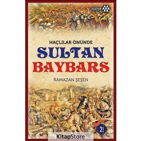 HAÇLILAR ÖNÜNDE SULTAN BAYBARS - RAMAZAN ŞEŞEN