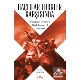 Haçlılar Türkler Karşısında - Willermus Tyrensis