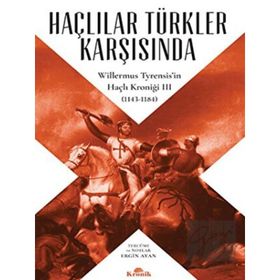 Haçlılar Türkler Karşısında - Willermus Tyrensis