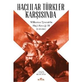 Haçlılar Türkler Karşısında - Willermus Tyrensis