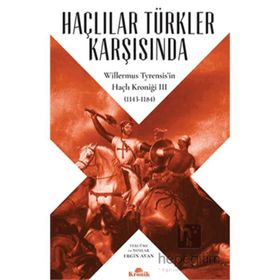 Haçlılar Türkler Karşısında - Willermus Tyrensis