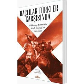 Haçlılar Türkler Karşısında - Willermus Tyrensisin Haçlı Kroniği 3