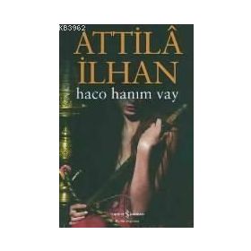 HACO HANIM VAY - ATTILÂ İLHAN