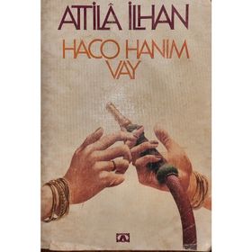 HACO HANIM VAY - ATTILÂ İLHAN