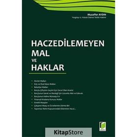 Haczedilemeyen Mal ve Haklar - Muzaffer Aydın