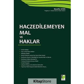 Haczedilemeyen Mal ve Haklar - Muzaffer Aydın