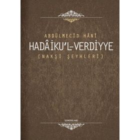 HADAIKU'L-VERDIYYE NAKŞİ ŞEYHLERİ - ABDÜLMECİD HANI