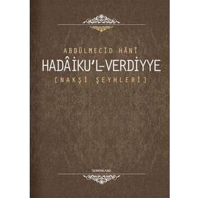 HADAIKU'L-VERDIYYE NAKŞİ ŞEYHLERİ - ABDÜLMECİD HANI