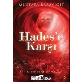 HADES'E KARŞI YITIK TINLERE ARMAĞAN - MUSTAFA BABAYİĞİT