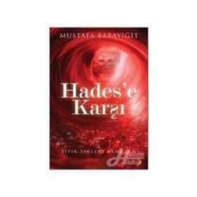 HADES'E KARŞI YITIK TINLERE ARMAĞAN - MUSTAFA BABAYİĞİT
