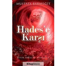 HADES'E KARŞI YITIK TINLERE ARMAĞAN - MUSTAFA BABAYİĞİT