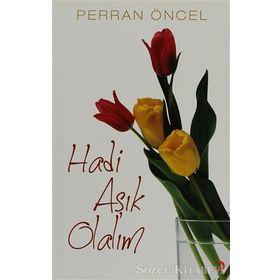HADI AŞIK OLALIM - PERRAN ÖNCEL