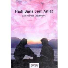 HADI BANA SENI ANLAT - CAN HIKMET DEĞIRMENCI