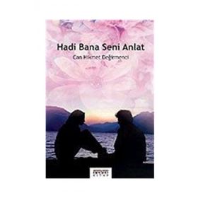 HADI BANA SENI ANLAT - CAN HIKMET DEĞIRMENCI