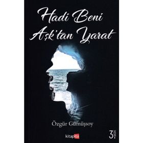 HADI BENI AŞKTAN YARAT - ÖZGÜR GÜMÜŞSOY