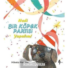 Hadi Bir Köpek Partisi Yapalım! - Mikela Prevost
