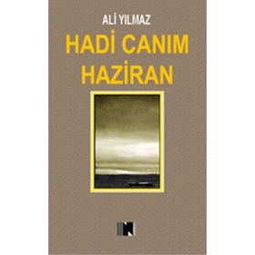 Hadi Canım Haziran - Ali Yılmaz