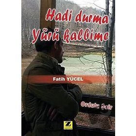 Hadi Durma Yürü Kalbime - Fatih Yücel