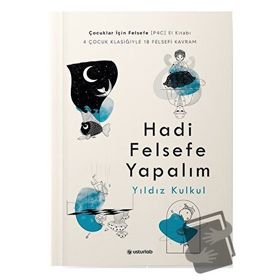 Hadi Felsefe Yapalım - Yıldız Kulkul