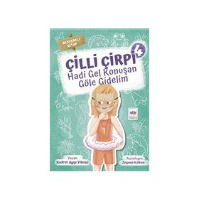 Hadi Gel Konuşan Göle Gidelim - Çilli Çirpi 4 - Kudret Ayşe Yılmaz
