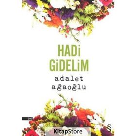 HADI GIDELIM - ADALET AĞAOĞLU