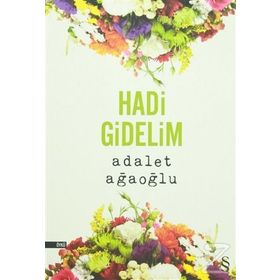 HADI GIDELIM - ADALET AĞAOĞLU