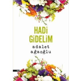 HADI GIDELIM - ADALET AĞAOĞLU