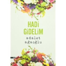 HADI GIDELIM - ADALET AĞAOĞLU
